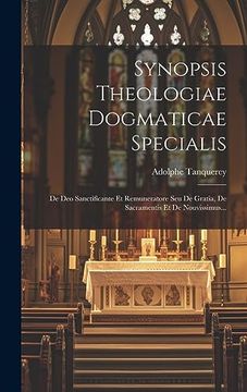 portada Synopsis Theologiae Dogmaticae Specialis: De deo Sanctificante et Remuneratore seu de Gratia, de Sacramentis et de Nouvissimus. (en Latin)