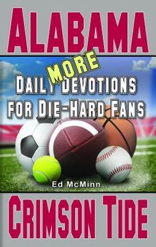 portada Daily Devotions for Die-Hard Fans MORE Alabama Crimson Tide (en Inglés)