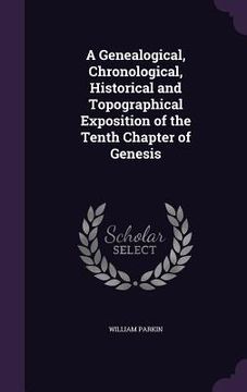 portada A Genealogical, Chronological, Historical and Topographical Exposition of the Tenth Chapter of Genesis