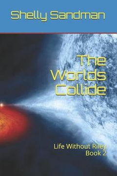 portada The Worlds Collide: Life Without Riley Book 2 (en Inglés)