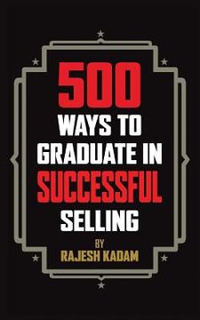 portada 500 Ways to Graduate in Successful Selling (en Inglés)