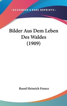 portada Bilder Aus Dem Leben Des Waldes (1909) (en Alemán)