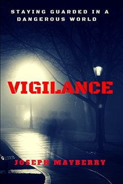 portada Vigilance: Staying Guarded in a Dangerous World (en Inglés)