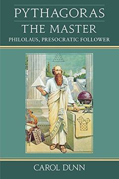 portada Pythagoras, the Master: Philolaus, Presocratic Follower (in English)