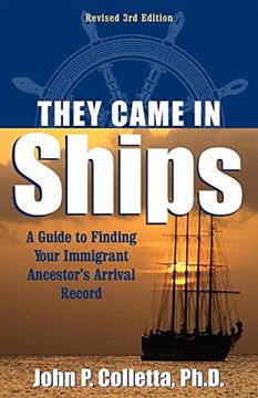 portada They Came in Ships: A Guide to Finding Your Immigrant Ancestor's Arrival Record 
