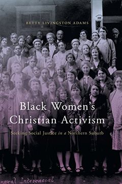 portada Black Women's Christian Activism: Seeking Social Justice in a Northern Suburb (en Inglés)