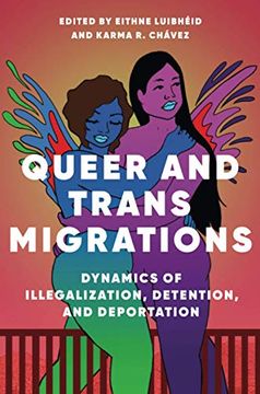 portada Queer and Trans Migrations: Dynamics of Illegalization, Detention, and Deportation (Dissident Feminisms) (en Inglés)