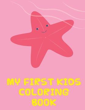 portada My First Kids Coloring Book: The Coloring Pages, design for kids, Children, Boys, Girls and Adults (en Inglés)
