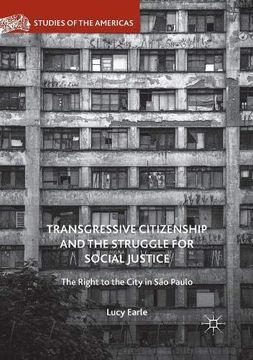 portada Transgressive Citizenship and the Struggle for Social Justice: The Right to the City in são Paulo (Studies of the Americas) 