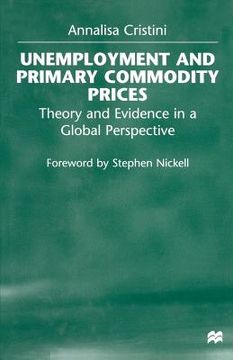 portada Unemployment and Primary Commodity Prices: Theory and Evidence in a Global Perspective