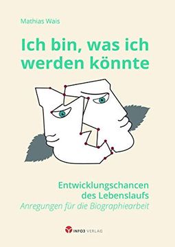 portada Ich Bin, was ich Werden Könnte: Entwicklungschancen des Lebenslaufs - Anregungen für die Biographiearbeit (in German)