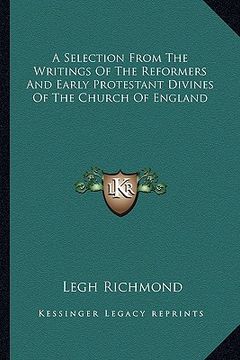 portada a selection from the writings of the reformers and early protestant divines of the church of england