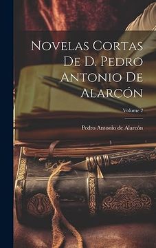 portada Novelas Cortas de d. Pedro Antonio de Alarcón; Volume 2