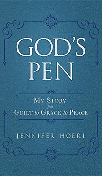 portada God's Pen: My Story from Guilt to Grace to Peace