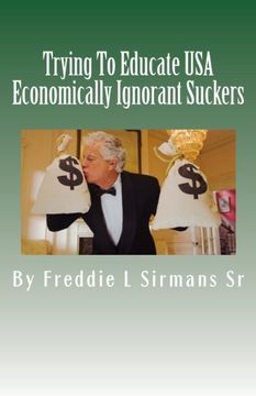 portada Trying To Educate USA Economically Ignorant Suckers