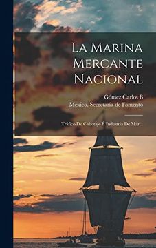 portada La Marina Mercante Nacional: Tráfico de Cabotaje é Industria de Mar. (in Spanish)