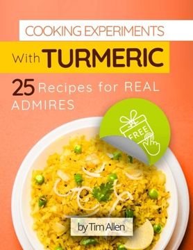 portada Cooking experiments with turmeric.25 recipes for real admires.  Full color