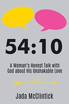 portada 54: 10: A Woman's Honest Talk With god About his Unshakable Love (en Inglés)