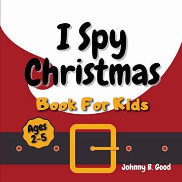 portada I spy Christmas Book for Kids: A fun Guessing Game and Coloring Activity Book for Little Kids (Ages 2-5) (Stocking Stuffers) (en Inglés)