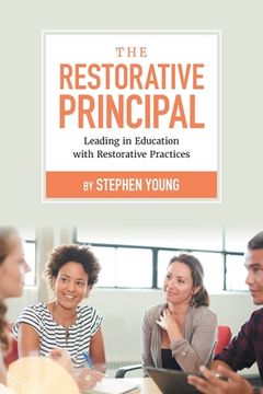 portada The Restorative Principal: Leading in Education With Restorative Practices (en Inglés)