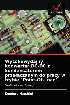 portada Wysokowydajny konwerter DC-DC z kondensatorem przelączanym do pracy w trybie "Point-Of-Load". (en Polaco)