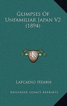 portada glimpses of unfamiliar japan v2 (1894) (en Inglés)