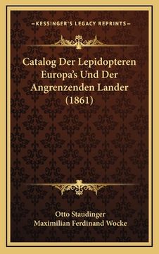 portada Catalog Der Lepidopteren Europa's Und Der Angrenzenden Lander (1861) (en Alemán)