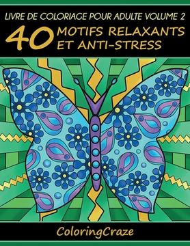 portada Livre de coloriage pour adulte Volume 2: 40 motifs relaxants et anti-stress (in French)