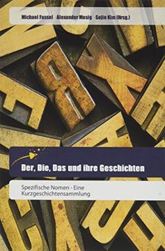 portada Der, Die, Das und ihre Geschichten: Spezifische Nomen - Eine Kurzgeschichtensammlung
