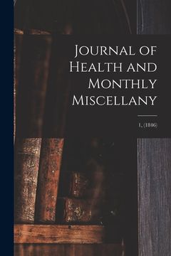 portada Journal of Health and Monthly Miscellany; 1, (1846) (in English)