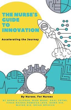 portada The Nurse's Guide to Innovation: Accelerating the Journey (en Inglés)