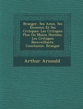 portada B Ranger, Ses Amis, Ses Ennemis Et Ses Critiques: Les Critiques Plus Ou Moins Hostiles. Les Critiques Bienveillants. Conclusion. B Ranger (in French)