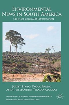 portada Environmental News in South America: Conflict, Crisis and Contestation (Palgrave Studies in Media and Environmental Communication)