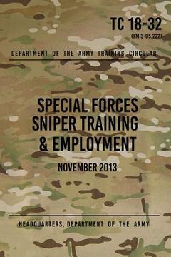 portada Tc 18-32 Special Forces Sniper Training & Employment: November, 2013 (en Inglés)