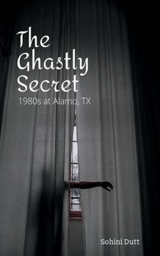 portada The Ghastly Secret: 1980s Alamo, TX (en Inglés)