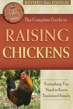portada Complete Guide to Raising Chickens: Everything You Need to Know Explained Simply (Back to Basics Farming)