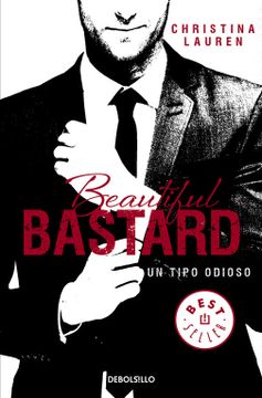 portada Beautiful Bastard: Un Tipo Odioso / Beautiful Bastard (in Spanish)