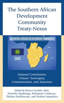 portada The Southern African Development Community Treaty-Nexus: National Constitutions, Citizens' Sovereignty, Communication, and Awareness (in English)