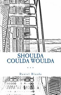 portada Shoulda Coulda Woulda: A Story (en Inglés)