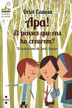 Apa! Et penses que ens ho creurem? (Barco de Vapor Blanca)