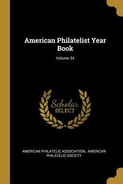 portada American Philatelist Year Book; Volume 34