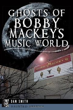 portada Ghosts of Bobby Mackey's Music World (Haunted America)