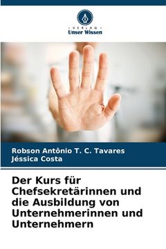 portada Der Kurs für Chefsekretärinnen und die Ausbildung von Unternehmerinnen und Unternehmern (in German)