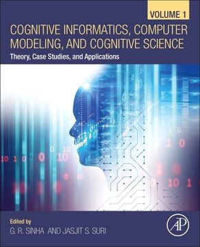 portada Cognitive Informatics, Computer Modelling, and Cognitive Science: Volume 1: Theory, Case Studies, and Applications (en Inglés)