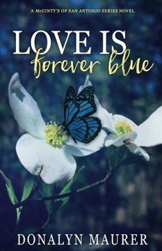portada Love Is Forever Blue (A McGinty's Of San Antonio Series Novel) (Volume 2)