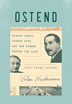 portada Ostend: Stefan Zweig, Joseph Roth, and the Summer Before the Dark 