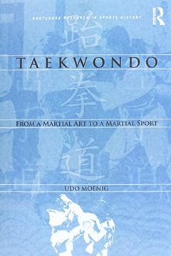 portada Taekwondo: From a Martial Art to a Martial Sport (Routledge Reseatch in Sports History)