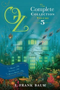 portada Oz, the Complete Collection, Volume 5: The Magic of oz; Glinda of oz; The Royal Book of oz (en Inglés)