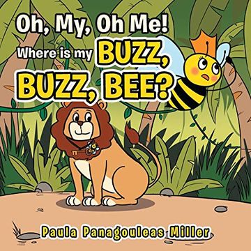 portada Oh, my, oh me! Where is my Buzz, Buzz, Bee? (en Inglés)