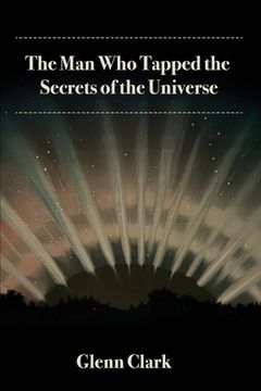 portada The Man Who Tapped the Secrets of the Universe (in English)